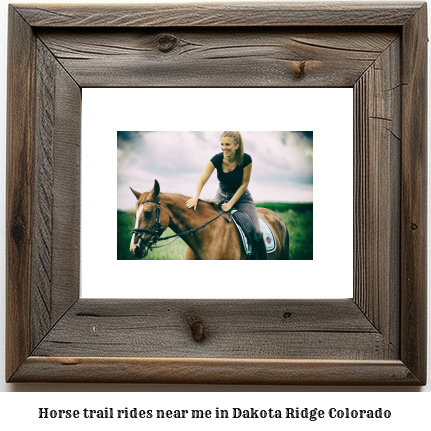 horse trail rides near me in Dakota Ridge, Colorado